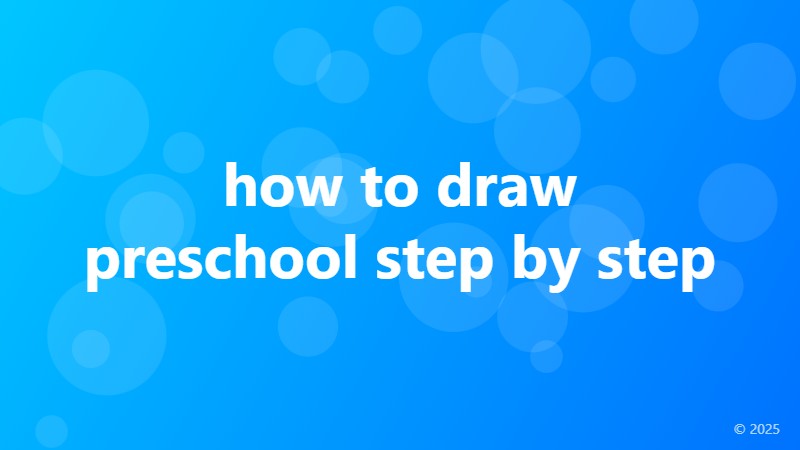 how to draw preschool step by step